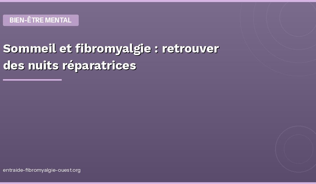 Méditation pleine conscience et fibromyalgie : guide pratique