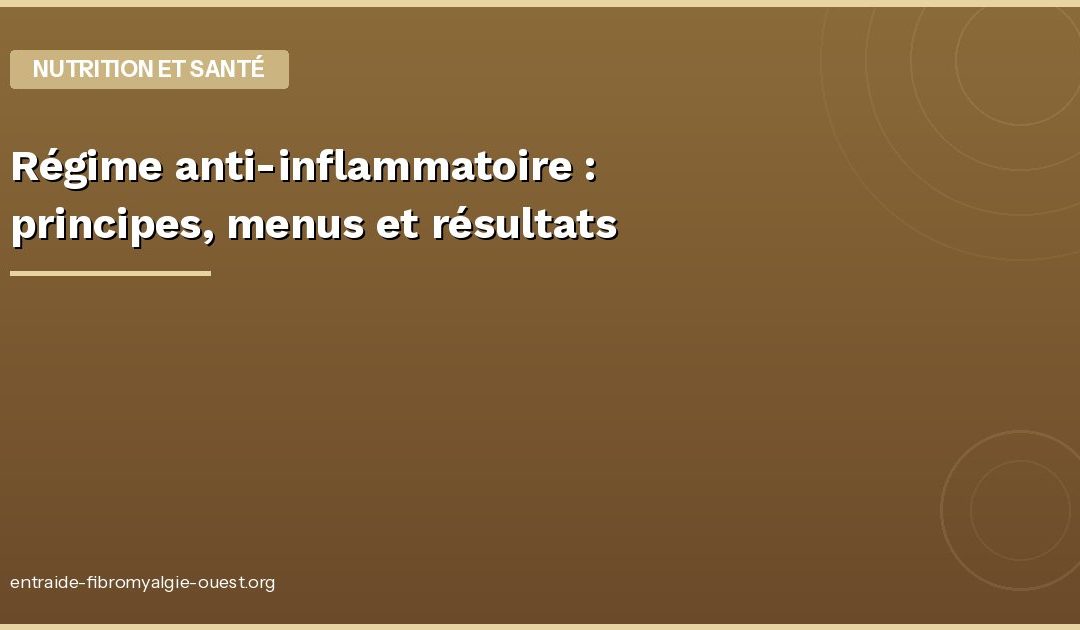 Régime anti-inflammatoire : principes, menus et résultats